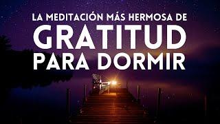 MEDITACIÓN de GRATITUD para la NOCHE  Reprogramación Subconsciente | El PODER de AGRADECER