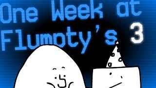 One Week at Flumpty's 3