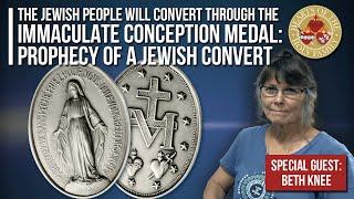 The Jewish People will Convert through the Immaculate Conception Medal: Prophecy of Jewish Convert.