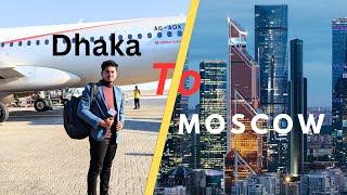 An Unforgettable Journey from Dhaka to Moscow | Complete Experience and Insights ️