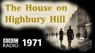 The House on Highbury Hill - BBC Radio Drama