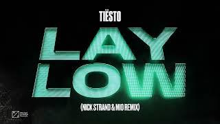 Tiësto - Lay Low (Nick Strand x Mio Remix) [Official Audio]