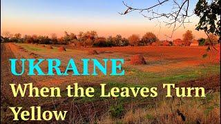 Ukraine. When the Leaves Turn Yellow. Village Life