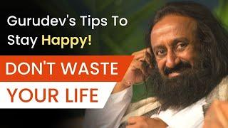 How To Live A Happy Life? | Beautiful Wisdom By @Gurudev