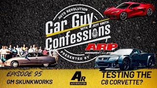 Car Guy Confessions E95 - GM Skunkworks, Testing Corvette in Secrecy, Innovative Design