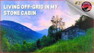 EP 21 | Living Off-Grid in My Stone Cabin: Cabin Renovation Italy