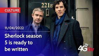 Sherlock season 5 is ready to be written