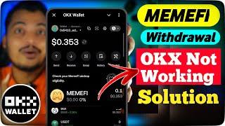 Memefi Withdrawal Problem || Memefi Claim OKX Wallet Not Working || OKX Web 3 Wallet Not Opening 