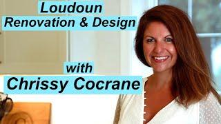 Loudoun Renovations with Chrissy Cocrane (Leesburg VA)