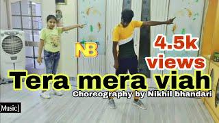 Tera mera viah | Dance cover video | Choreography by Nikhil bhandari.