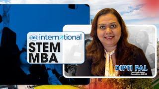 All About STEM MBA by Dipti Pal | MBA Application Strategy | IMS International