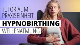 HYPNOBIRTHING WELLENATMUNG: Tutorial mit Praxiseinheit - SO wendest du die Wellenatmung effektiv an!