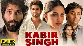 Kabir Singh Full Movie 2019 | Shahid Kapoor, Kiara Advani | Sandeep Reddy Vanga | HD Facts & Review