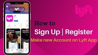 How to Create a Lyft Account - Sign Up Lyft App 2021