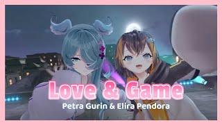 [3D Performance] Love & Game - Petra Gurin and Elira Pendora [Nijisanji EN]