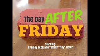 THE DAY AFTER FRIDAY starring Bradley and Tommy "Tiny" Lister