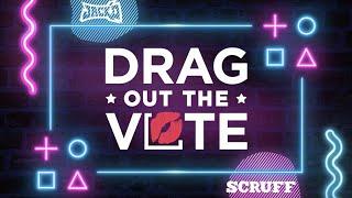 Drag Out The Vote w/ SCRUFF + Jack'd