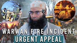 Molana Mushtaq Ahmad Veeri's Appeal to the Public Regarding the Fire Incident: Warwan Needs Help.