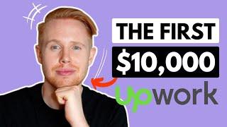 How I'd Make My First $10K Online If I Had To Restart (Using Upwork)