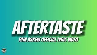 Finn Askew - Aftertase (Lyrics)