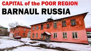 How do people live in Barnaul, Russia? The capital of the poor region