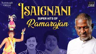 Isaignani Super Hits of Ramarajan | Ilaiyaraaja | 80s & 90s Hits | Tamil Evergreen Songs