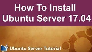 How To Install Ubuntu Server 17.04