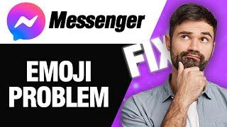 How To Fix Messenger App Emoji Problem | Easy Quick Solution