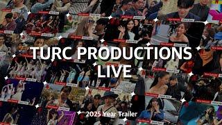 TURC PRODUCTIONS Live 2025 Year Trailer