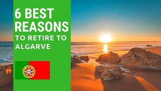 6 Best reasons to retire to Algarve Portugal!  Living in Algarve Portugal!