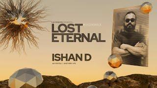 LA FORESTA PRESENTS LOST IN THE ETERNAL - ISHAN D