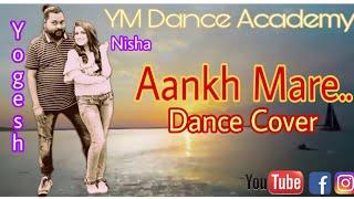 AANKH MARE|Dance|Yogesh Mittal|NISHA PADHIYAR|Ym Multimedia|Mika Singh|Neha Kakkar|Simmba|NewSong|