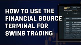 How To Use The Financial Source Terminal For Swing Trading