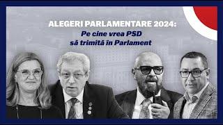 ALEGERI PARLAMENTARE 2024: Pe cine vrea PSD să trimită în Parlament?