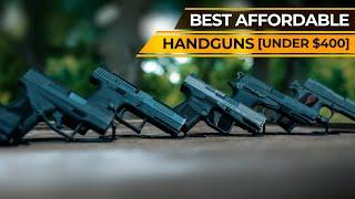 5 Best Affordable Handguns [Under $400]