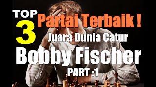 Partai Partai Catur Terbaik | Bobby Fischer | Part 1