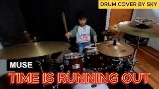 TIME IS RUNNING OUT - MUSE ( Drum cover by SKY )