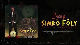 ESCO P - SIMBO FÔLY ( audio officiel)