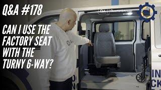 Q&A #178 - Can I Use the Factory Seat With the Turny 6-Way?