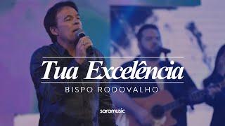 Bispo Rodovalho - Tua Excelência | Clipe Oficial