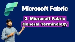 3. Microsoft Fabric General Terminology | #microsoftfabric #microsoft #azure #dataengineering