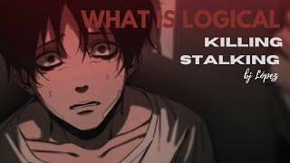 WHAT IS LOGICAL// KILLING STALKING (YOON-BUM) [LOGICALMEME] [MM-KS]|| BJ LÓPEZ @A-R0N