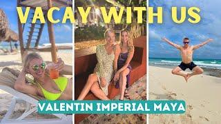 COME VACATION WITH US | VALENTIN IMPERIAL MAYA RESORT IN MEXICO  | BEST COUPLES ALL INCLUSIVE RESORT