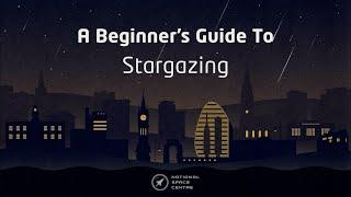 A Beginner's Guide To Stargazing