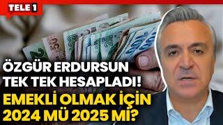 Özgür Erdursun Yanıtladı! 2024'te Mi Yoksa 2025'te Mi Emekli Olmak Daha Avantajlı?