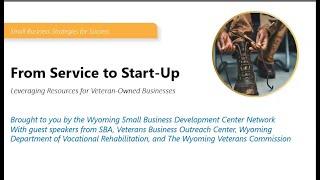 From Service to Start-up - Leveraging Resources for Veteran-Owned Businesses