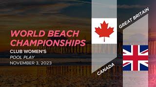 Canada vs. Great Britain - Women's Pool Play - WBUC 2023