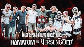 Pogo-Girl vs. Rudelstrudel | HÄMATOM vs. VERSENGOLD | Metal Fight Club 2 | Folge 9