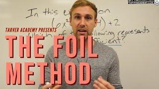 The FOIL Method can't FOIL me! // Tarver Academy