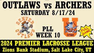 2024 PLL Week 10 Denver Outlaws vs. Utah Archers (Full Game) 8/17/2024 Premier Lacrosse League